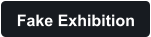 Fake Exhibition